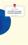 Florian Wiethof - Ich hoffe, Du warst trotzdem glücklich.. Life is a Story - story.one