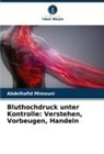 Abdelhafid Mimouni - Bluthochdruck unter Kontrolle: Verstehen, Vorbeugen, Handeln