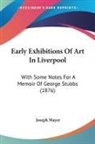 Joseph Mayer - Early Exhibitions Of Art In Liverpool