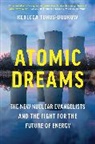 Rebecca Tuhus-Dubrow - Atomic Dreams