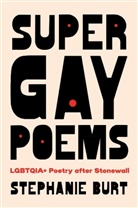 Stephanie Burt - Super Gay Poems