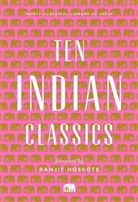 Murty Classical Library of India, Ranjit Murty Classical Library of India/ Hoskote - Ten Indian Classics