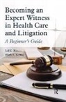 Jeff G. Konin, Jeff G. Ramey Konin, Konin Jeff G., Mark Ramey, Ramey Mark - Becoming an Expert Witness in Health Care and Litigation