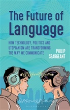 Philip Seargeant - The Future of Language