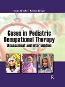 Patricia Bowyer,  Bowyer Patricia, Susan Cahill, Susan Bowyer Cahill,  Cahill Susan - Cases in Pediatric Occupational Therapy - Assessment and Intervention