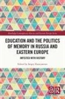 Sergey (National Academy of Sciences Rumyantsev, Sergey Rumyantsev, Rumyantsev Sergey - Education and the Politics of Memory in Russia and Eastern Europe