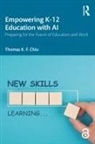Thomas K. F. Chiu, Thomas K. F. (The Chinese University of Hong Chiu, Chiu Thomas K. F. - Empowering K-12 Education With Ai