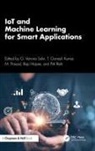 G. Vennira (Presidencyuniversity Selvi, Raju Hajare, T. Ganesh Kumar, M. Prasad, Priti Rishi, G. Vennira Selvi - Iot and Machine Learning for Smart Applications