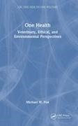 Michael W. Fox, Michael W. (Foxs Pen Inc (President)) Fox, Fox Michael W. - One Health Veterinary, Ethical, and Environmental Perspectives