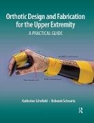 Katherine Schofield, Deborah Schwartz, Schwartz Deborah - Orthotic Design and Fabrication for the Upper Extremity