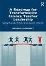 Arthur Eisenkraft, Eisenkraft Arthur - Roadmap for Transformative Science Teacher Leadership