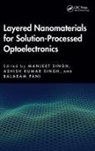 Manjeet Kumar Singh Singh, Ashish Kumar Singh, Balaram Pani, Manjeet Singh, Singh Manjeet - Layered Nanomaterials for Solution-Processed Optoelectronics