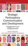 Anne Gregory, Anne Yudarwati Gregory, Gregory Anne, Gregoria Arum Yudarwati - Strategic Participatory Communication and Development