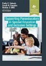 Sarah Douglas, Douglas Sarah, Emily Sobeck, Emily Douglas Sobeck, Denise Uitto - Supporting Paraeducators in Special Education and Inclusive Settings
