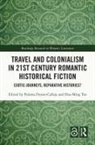 Paloma (University of the Balearic Fresno-Calleja, Paloma Fresno-Calleja, Hsu-Ming Teo, Teo Hsu-Ming - Travel and Colonialism in 21st Century Romantic Historical Fiction