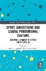 Steven J. (University of Otago Jackson, David L. Andrews, Steven J. Jackson - Sport, Advertising and Global Promotional Culture