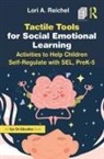 Lori Reichel, Reichel Lori - Tactile Tools for Social Emotional Learning