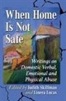 Linera Lucas, Judith Skillman - When Home Is Not Safe