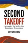 Chin Tong Liew - Second Takeoff: Strategies For Malaysia's Economic Resurgence