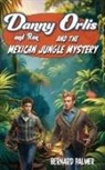 Bernard Palmer - Danny and Ron Orlis and the Mexican Jungle Mystery