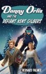 Bernard Palmer - Danny Orlis and the Defiant Kent Gilbert