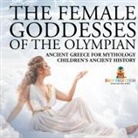 Baby - The Female Goddesses of the Olympian - Ancient Greece for Mythology | Children's Ancient History