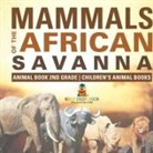 Baby - Mammals of the African Savanna - Animal Book 2nd Grade | Children's Animal Books