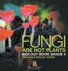 Baby - Fungi Are Not Plants - Biology Book Grade 4 | Children's Biology Books