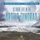 Baby - Is There Life in the Arctic Tundra? Science Book Age for Kids 9-12 | Children's Nature Books