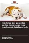 Alok Kumar Dixit, Sawleha Qadir - Incidence des parasites gastro-intestinaux chez les chiens à Jabalpur, Inde