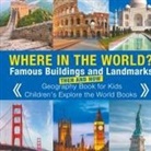 Baby - Where in the World? Famous Buildings and Landmarks Then and Now - Geography Book for Kids | Children's Explore the World Books