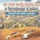 Baby - Are There Really Golden Cars on the Highways of Dubai? Travel Book for Kids | Children's Travel Books