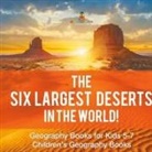 Baby - The Six Largest Deserts in the World! Geography Books for Kids 5-7 | Children's Geography Books