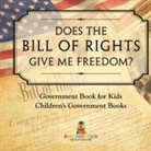 Baby - Does the Bill of Rights Give Me Freedom? Government Book for Kids | Children's Government Books