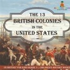 Baby - The 13 British Colonies in the United States - US History for Kids Grade 3 | Children's History Books