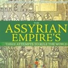 Baby - The Assyrian Empire's Three Attempts to Rule the World
