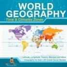 Baby - World Geography - Time & Climate Zones - Latitude, Longitude, Tropics, Meridian and More | Geography for Kids | 5th Grade Social Studies