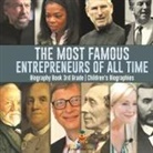 Baby - The Most Famous Entrepreneurs of All Time - Biography Book 3rd Grade | Children's Biographies