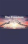 Joshua Rhoades - The Freedom of Forgiveness