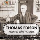 Baby - Thomas Edison and His 1093 Patents - Biography Book Series for Kids | Children's Biography Books
