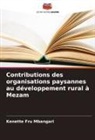Kenette Fru Mbangari - Contributions des organisations paysannes au développement rural à Mezam