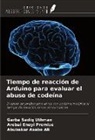Abubakar Asabe Ali, Arebai Eneyi Promise, Garba Sadiq Uthman - Tiempo de reacción de Arduino para evaluar el abuso de codeína