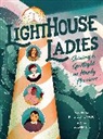 Kris Coronado, Islenia Mil - Lighthouse Ladies: Shining a Spotlight on Hardy Heroines