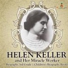 Baby - Helen Keller and Her Miracle Worker - Biography 3rd Grade | Children's Biography Books