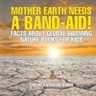 Baby - Mother Earth Needs A Band-Aid! Facts About Global Warming - Nature Books for Kids | Children's Nature Books