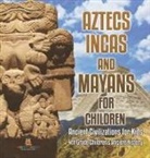 Baby - Aztecs, Incas, and Mayans for Children | Ancient Civilizations for Kids | 4th Grade Children's Ancient History