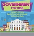 Baby - Government for Kids - Citizenship to Governance | State And Federal Public Administration | 3rd Grade Social Studies