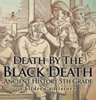 Baby - Death By The Black Death - Ancient History 5th Grade | Children's History