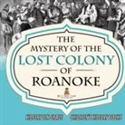 Baby - The Mystery of the Lost Colony of Roanoke - History 5th Grade | Children's History Books