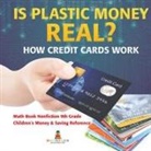 Baby - Is Plastic Money Real? How Credit Cards Work - Math Book Nonfiction 9th Grade | Children's Money & Saving Reference